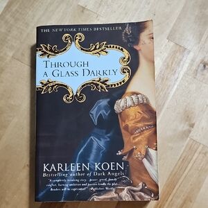 3 for $10 🕯️ Through a Glass Darkly by Karleen Koen | NYT Bestseller